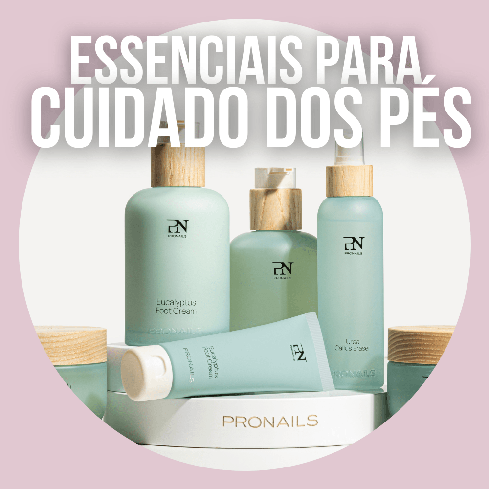 Essenciais para Cuidado dos Pés - PRONAILS